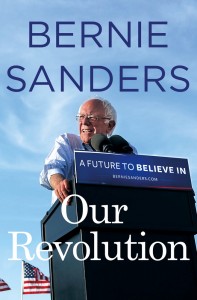 Our Revolution: A Future to Believe In by Bernie Sanders (Thomas Dunne Books; 464 p.p.)